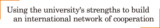 Using the university's strengths to build an international network of cooperation