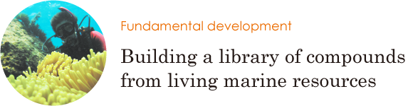 Fundamental development - Building a library of compounds from living marine resources